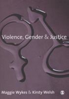 Violence, Gender and Justice 1412923379 Book Cover