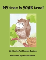 MY tree is YOUR tree! 1946702676 Book Cover