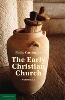 The Early Christian Church: Volume 1, the First Christian Church 0521166411 Book Cover