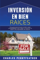 Inversión en bienes raíces: Una guía esencial para vender casas y propiedades al por mayor y construir un imperio de propiedades de alquiler 1647487544 Book Cover