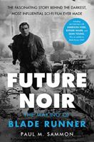 Future Noir: The Making of Blade Runner 0061053147 Book Cover