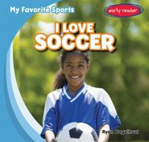I Love Soccer 1482407345 Book Cover