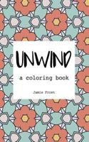 Unwind: A Coloring Book 1542484510 Book Cover