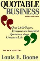 Quotable Business : Over 2,800 Funny, Irreverent, and Insightful Quotations About Corporate Life 0679740805 Book Cover