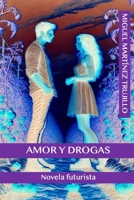 AMOR Y DROGAS: Novela futurista (Spanish Edition) B0DRTD6KP4 Book Cover