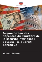 Augmentation des dépenses du ministère de la sécurité intérieure: pourquoi cela serait bénéfique (French Edition) 6207162188 Book Cover