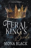 The Feral King's Bride: A Fairytale Romance B0BT8P5WBD Book Cover