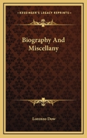 Biography and Miscellany 0548291756 Book Cover