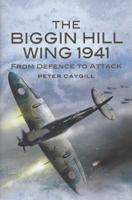 THE BIGGIN HILL WING 1941: From Defence to Attack 1844157466 Book Cover