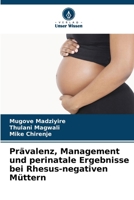 Prävalenz, Management und perinatale Ergebnisse bei Rhesus-negativen Müttern (German Edition) 6207953193 Book Cover