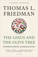 The Lexus and the Olive Tree: Understanding Globalization 1250013747 Book Cover