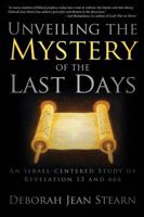 Unveiling the Mystery of the Last Days: Part 1 in the Sealed Till the Time of the End Series 163232475X Book Cover