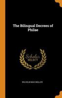 Egyptological Researches: The Bilingual [hieroglyphic And Demotic] Decrees Of Philae 1017504318 Book Cover