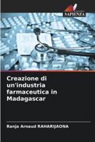 Creazione di un'industria farmaceutica in Madagascar (Italian Edition) 620894774X Book Cover