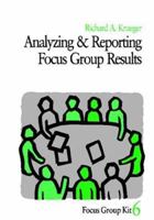 Analyzing and Reporting Focus Group Results (Focus Group Kit) 0761908161 Book Cover