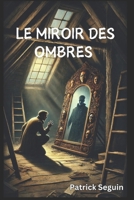 Le Miroir des Ombres (French Edition) B0DFHGJNW5 Book Cover
