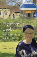 Eighteen Weeks and a Fight For Life: Transforming Hope 1917455208 Book Cover