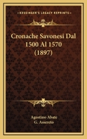 Cronache Savonesi Dal 1500 Al 1570 (1897) 1160845220 Book Cover