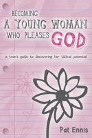 Becoming a Woman Who Pleases God 0802414168 Book Cover