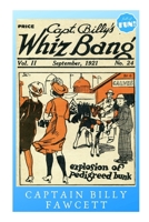 Captain Billy's Whiz Bang - September 1921: Explosion of Pedigreed Bunk 1687555028 Book Cover