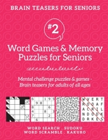 Brain Teasers for Seniors #2: Word Games & Memory Puzzles for Seniors. Mental challenge puzzles & games – Brain teasers for adults for all ages: Word ... games - Brain teasers for adults for all ages 1988821746 Book Cover