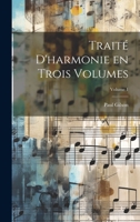 Traité d'harmonie en trois volumes; Volume 1 1021436658 Book Cover