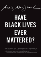 Have Black Lives Ever Mattered? 0872867382 Book Cover