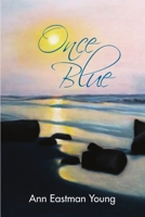 Once Blue 0557711932 Book Cover