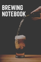 Brewing Notebook: A5 Punkteraster Bierbrau Buch, Notizbuch für Biebrauer, Hobbybrauer, Bier Brauen 120 Seiten 6x9 | Organizer Schreibheft Planer zum Ausfüllen (German Edition) 1712665456 Book Cover