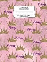 Princess Composition: College Ruled Composition Book 7.44 x 9.69, 100 sheets, 200 pages, book for school, girls, kids, teachers and students, (Princess Composition Notebooks: College Ruled) Volume 6 1724418653 Book Cover