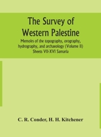 The survey of western Palestine: memoirs of the topography, orography, hydrography, and archaeology (Volume II) Sheets VII-XVI Samaria 9354152694 Book Cover