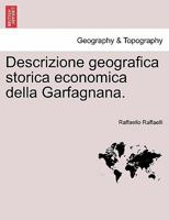 Descrizione geografica storica economica della Garfagnana. 1241344132 Book Cover
