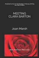 Meeting Clara Barton: Miss American Red Cross 1070394254 Book Cover