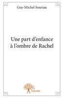 Une part d'enfance à l'ombre de Rachel (French Edition) 2332795936 Book Cover