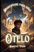 Otelo | Shakespeare para niños: Shakespeare en un idioma que los niños entenderán y amarán (Spanish Edition) B0CTFV3VML Book Cover