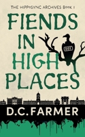 Fiends In High Places (The Hipposync Archives) 1915185270 Book Cover