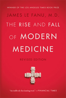 The Rise and Fall of Modern Medicine 0786709677 Book Cover