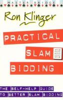 Practical Slam Bidding: The Self-Help Guide to Better Slam Bidding 0575066040 Book Cover