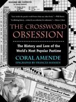 The Crossword Obsession: The History and Lore of the World's Most Popular Pastime 0425186822 Book Cover