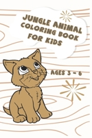 jungle animal coloring book for kids ages 3 - 6: toddler coloring book fun.animals preschool coloring book B0892B9S4F Book Cover