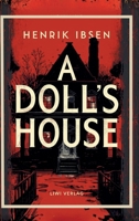 Henrik Ibsen: A Doll's House (English Edition): The Classic Drama of Self-Discovery and Freedom 375380360X Book Cover