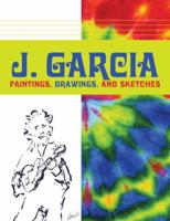 J. Garcia: Paintings, Drawings And Sketches 1587612305 Book Cover