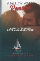 Shallow Water Romance: A Story of Forbidden Love and Adventure 1733180702 Book Cover