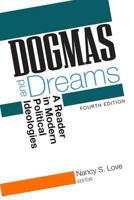 Dogmas And Dreams: A Reader In Modern Political Ideologies 1566430437 Book Cover