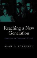 Reaching a New Generation: Strategies for Tomorrow's Church 157383100X Book Cover