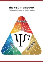 The PSI7 Framework: The Operating System for Modern Leaders B0FR437MYW Book Cover