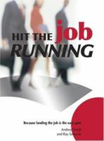 Hit the Job Running: Because landing the job is the easy part 0977409902 Book Cover