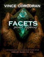 FACETS Second Glances: FEBRUARY - Matthew 9:38-26:69 B0GJLLHT31 Book Cover