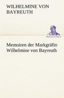 Memoiren Der Markgrafin Wilhelmine Von Bayreuth 3842494556 Book Cover