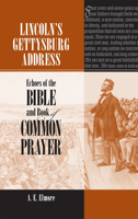 Lincoln's Gettysburg Address: Echoes of the Bible and Book of Common Prayer 0809329514 Book Cover